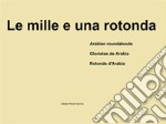 Le mille e una rotonda. Ediz. illustrata. E-book. Formato Mobipocket