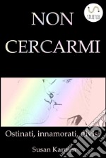 Non cercarmi. E-book. Formato EPUB