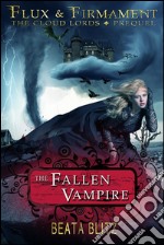 The Fallen Vampire (Flux & Firmament, The Cloud Lords - Prequel #1). E-book. Formato Mobipocket