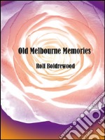 Old Melbourne memories. E-book. Formato EPUB ebook