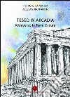 "Teseo in Arcadia" - Attraverso la terra oscura -. E-book. Formato PDF ebook di Pietro Gioachino La Marca