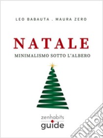 Natale. E-book. Formato EPUB ebook di Leo Babauta