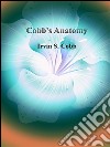 Cobb's anatomy. E-book. Formato EPUB ebook di Irvin S. Cobb