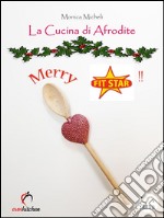 La Cucina di Afrodite - MERRY FIT STAR!. E-book. Formato EPUB