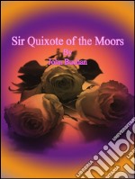 Sir Quixote of the moors. E-book. Formato EPUB ebook