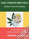 Una terapia bestialeCervelli abasso consumo energetico. E-book. Formato Mobipocket ebook di Davide Calabria