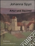 Artur und Squirrel. E-book. Formato EPUB ebook