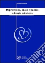 Depressione, ansia e panico: la terapia psicologica. E-book. Formato EPUB ebook