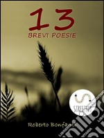 13 Brevi Poesie. E-book. Formato Mobipocket ebook