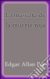 La máscara de la muerte roja. E-book. Formato EPUB ebook