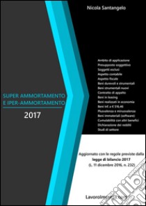 Super ammortamento e iper-ammortamento 2017. E-book. Formato Mobipocket ebook di Nicola Santangelo