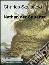 Nathan der Squatter. E-book. Formato EPUB ebook di Charles Sealsfield