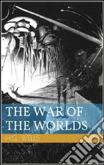 The War of the Worlds (Illustrated). E-book. Formato EPUB ebook