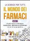 La Scienza Per Tutti: Il Mondo Dei Farmaci Vol. 1. E-book. Formato EPUB ebook di Dott. Davide De Carlo