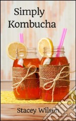 Simply Kombucha. E-book. Formato Mobipocket