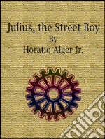 Julius, the street boy. E-book. Formato EPUB ebook