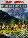 Il signore del mistero. E-book. Formato EPUB ebook di Jack London