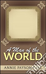 A man of the world. E-book. Formato EPUB ebook