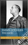 Jimmy Goggles the god. E-book. Formato EPUB ebook