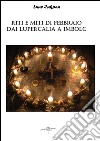 Riti e miti di febbraio dai lupercalia a imbolc. E-book. Formato Mobipocket ebook