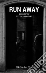 Run Away 'Fuggire via'. E-book. Formato EPUB ebook