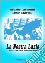 La nostra Lazio. E-book. Formato EPUB ebook