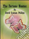 The fortune hunter. E-book. Formato EPUB ebook di David Graham Phillips