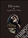 Devota. Ediz. inglese. E-book. Formato EPUB ebook di Augusta Evans Wilson