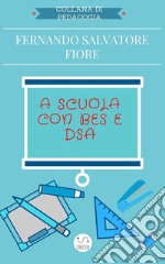 A scuola con BES e DSA. Dall'intelligenza emotiva al cooperative learning all'utilizzo dell'ICF per una didattica inclusiva. E-book. Formato EPUB ebook