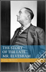 The story of the late Mr. Elvesham. E-book. Formato Mobipocket ebook