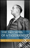 The triumphs of a taxidermist. E-book. Formato EPUB ebook