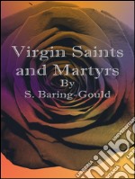 Virgin Saints and Martyrs. E-book. Formato Mobipocket