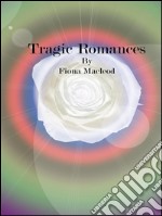 Tragic romances. E-book. Formato EPUB ebook