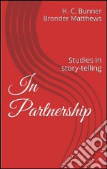 In partnership: studies in story-telling. E-book. Formato EPUB