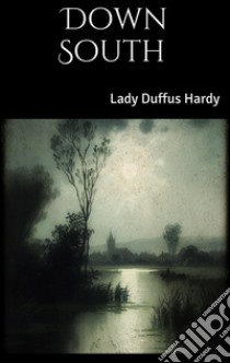 Down South . E-book. Formato EPUB ebook di Lady Duffus Hardy