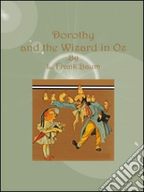 Dorothy and the Wizard in Oz. E-book. Formato Mobipocket ebook di L. Frank Baum