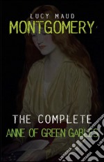 Anne of Green Gables: The Complete Collection. E-book. Formato EPUB ebook