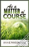 As a  matter of course. E-book. Formato EPUB ebook