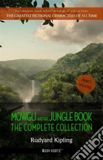 Mowgli and the Jungle Book: The Complete Collection. E-book. Formato Mobipocket ebook di Rudyard Kipling