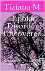 Bipolar disorder uncovered. E-book. Formato EPUB ebook