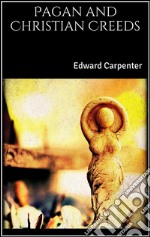 Pagan and christian creeds. E-book. Formato EPUB ebook