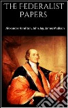 The Federalist Papers . E-book. Formato EPUB ebook di James Madison