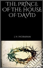 The prince of the house of David. E-book. Formato EPUB