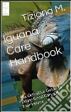 Iguana care handbook. E-book. Formato EPUB ebook