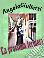 La prossima fermata. E-book. Formato EPUB ebook