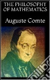 The philosophy of mathematics . E-book. Formato EPUB ebook di Auguste Comte