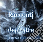 Racconti dell&apos;Oltre. E-book. Formato Mobipocket ebook