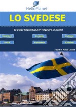 Lo Svedese - La guida linguistica per viaggiare in Svezia. E-book. Formato EPUB ebook