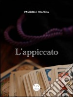 L'Appiccato. E-book. Formato EPUB