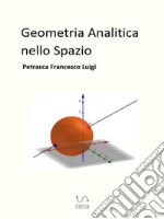 Geometria Analitica nello Spazio. E-book. Formato PDF ebook